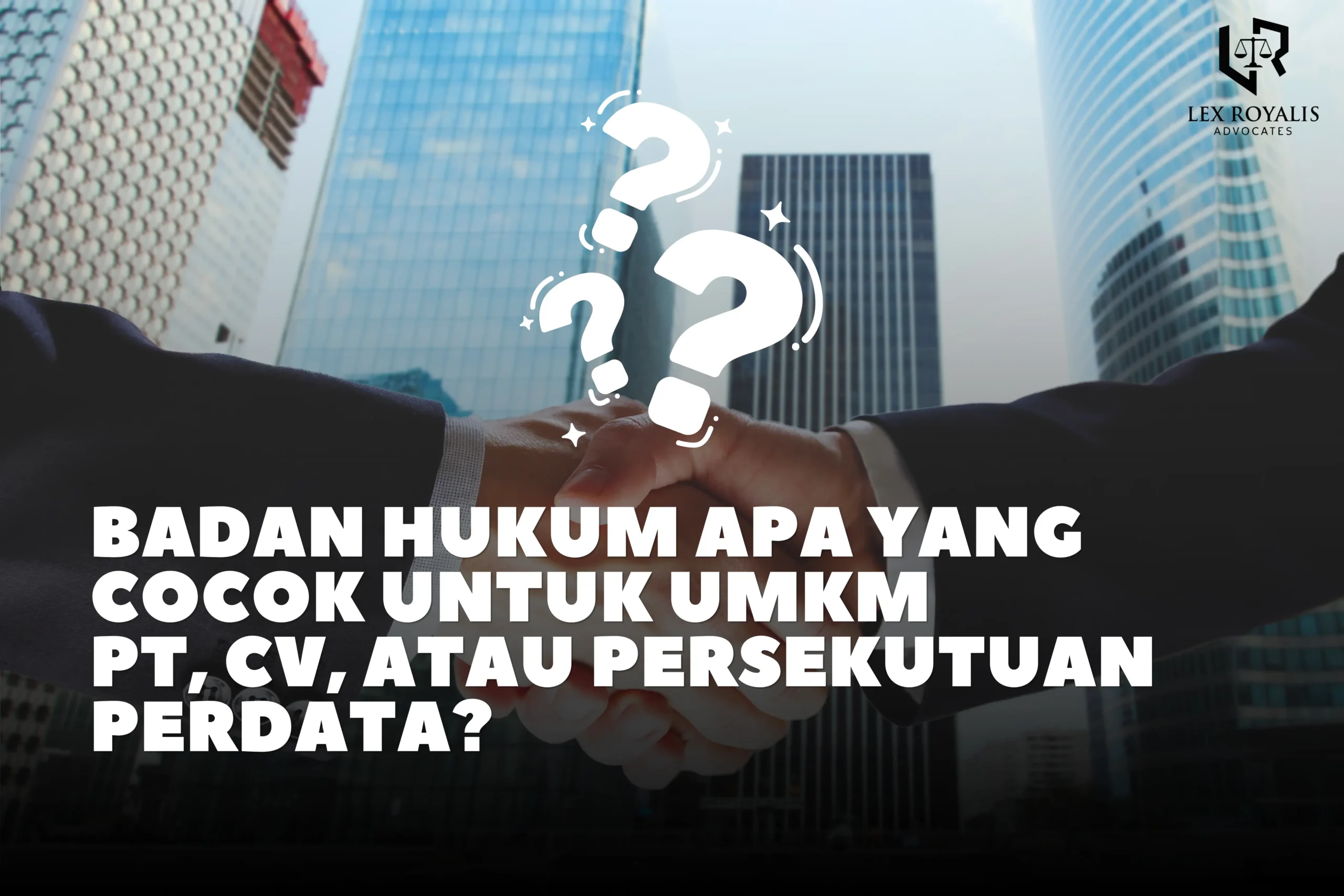 Lex Royalis - Badan hukum yang cocok dengan umkm